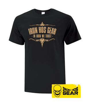 In Iron We Trust T shirt - Iron Hos Gear